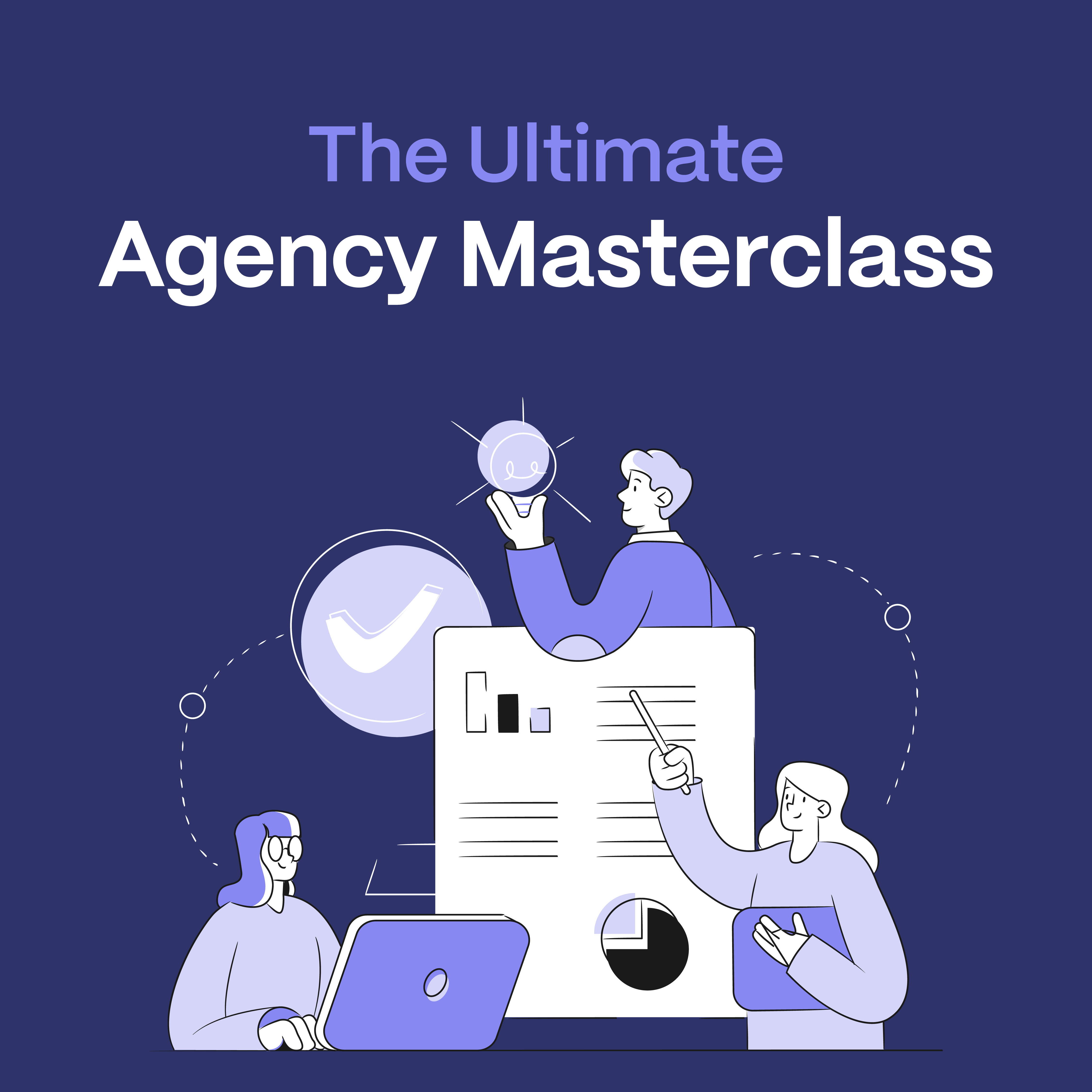 The Ultimate Agency Masterclass