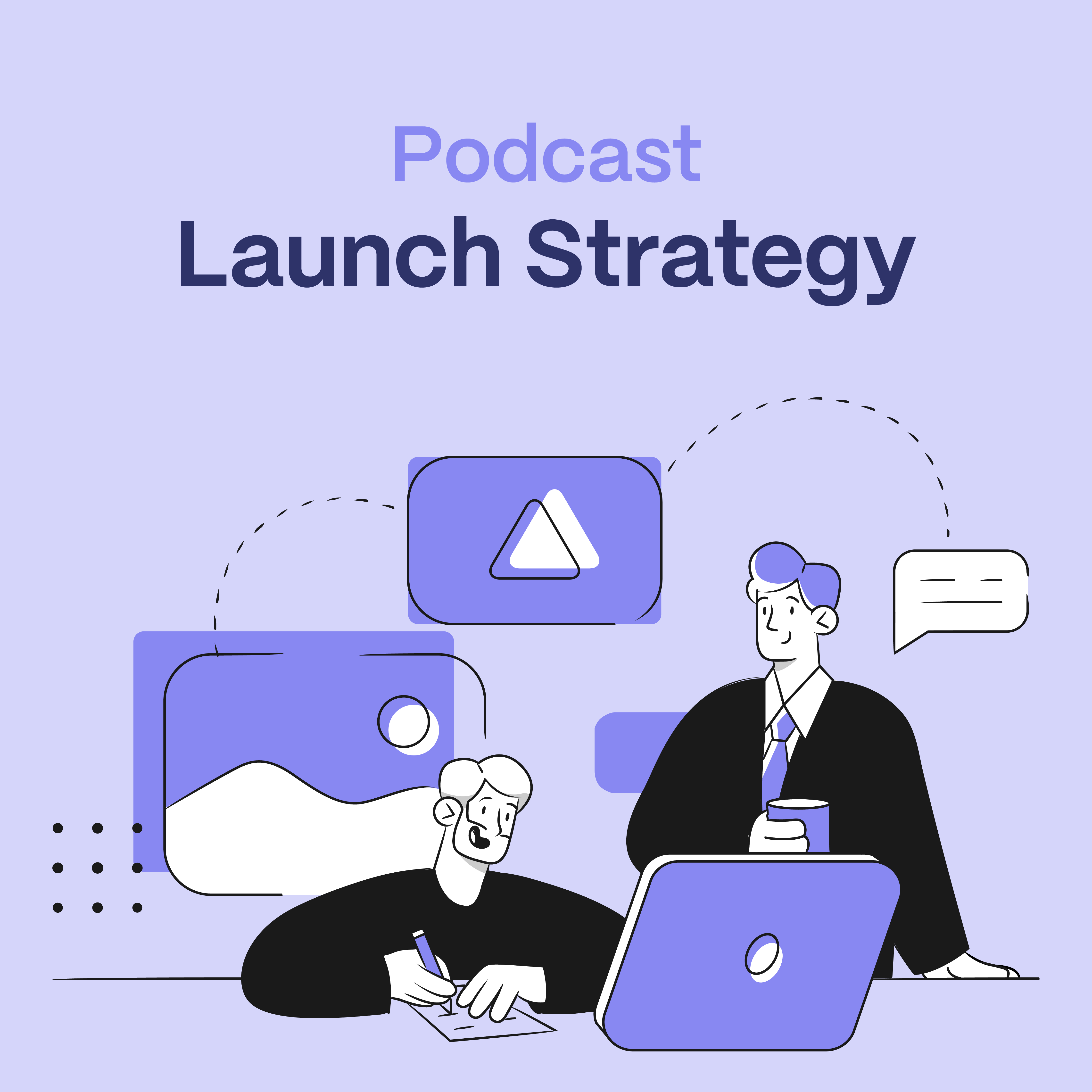 Podcast Launch Strategy