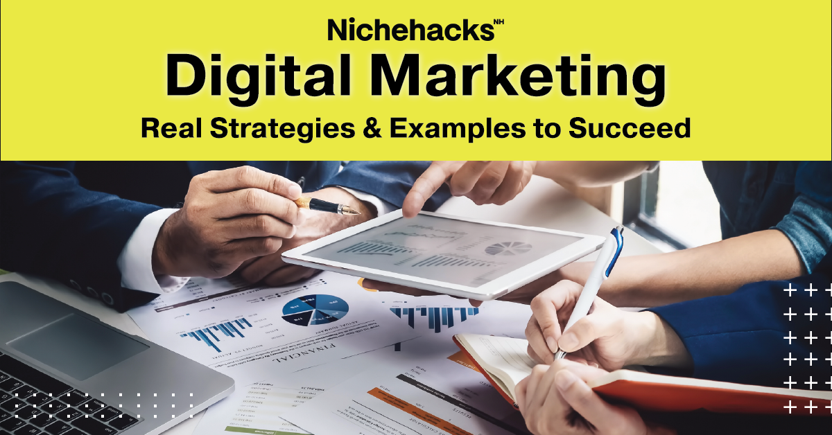 Digital Marketing: Real Strategies & Examples to Succeed in 2024