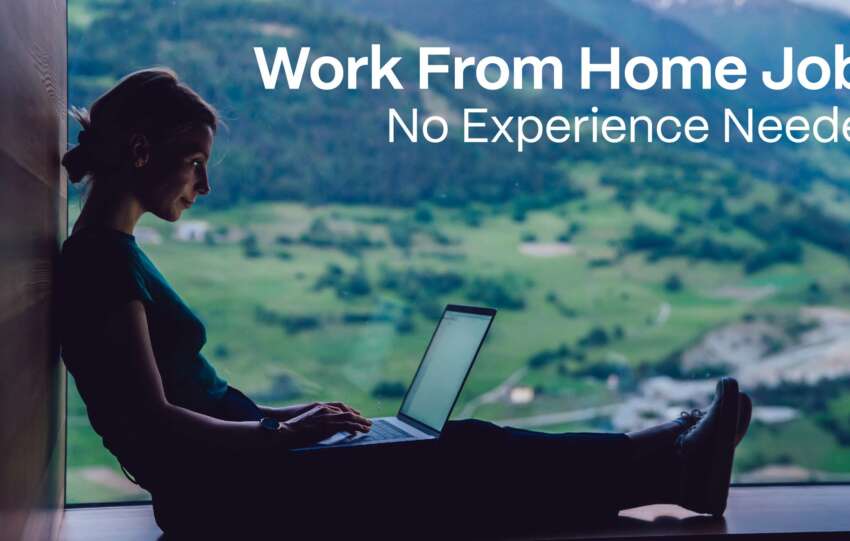15 Best Work From Home Jobs No Experience Needed