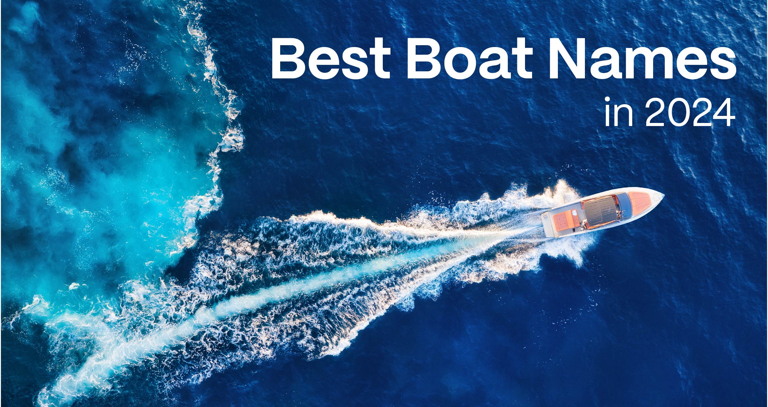 500+ Best Boat Names & Ideas for 2024