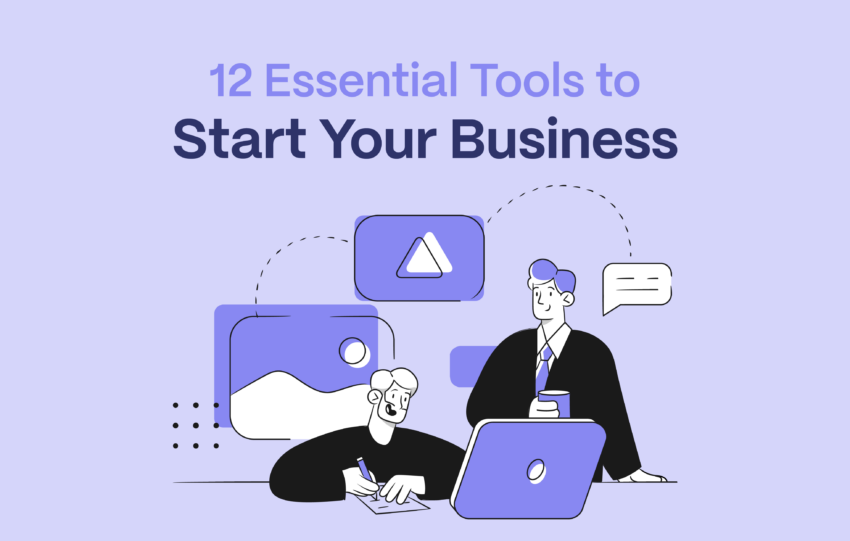 12 Essential Tools to Start a Business