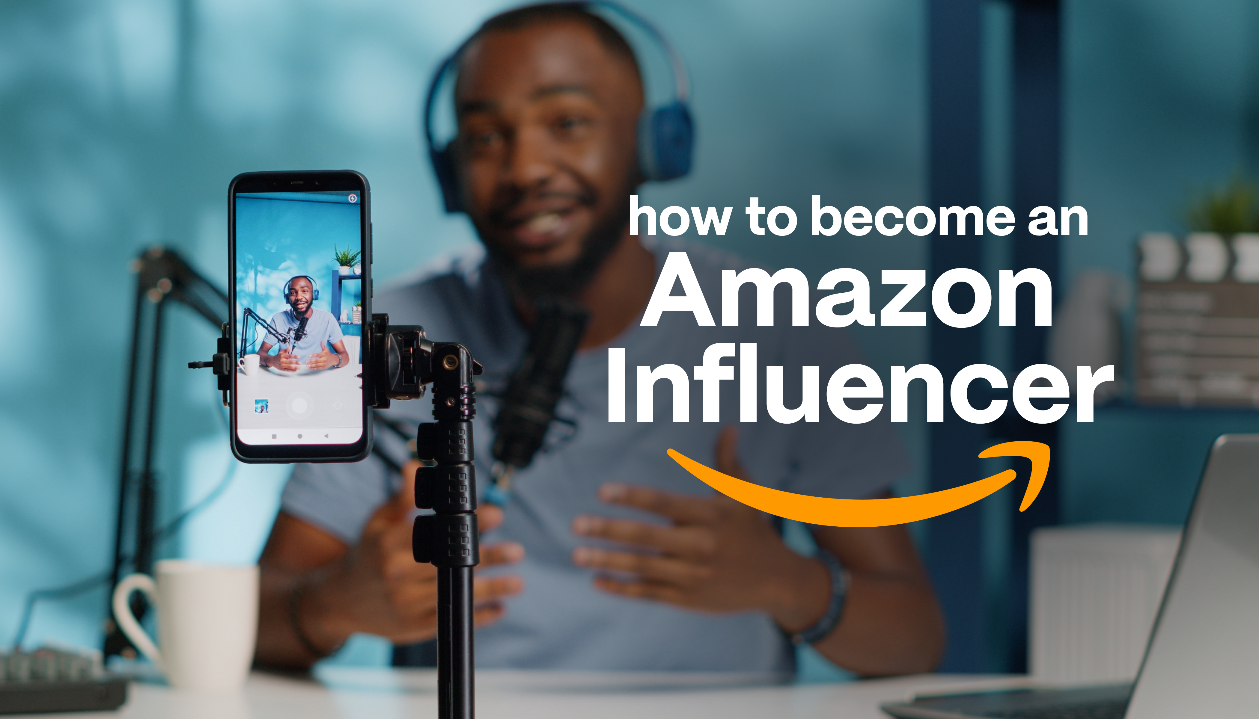 How to Become an Amazon Influencer