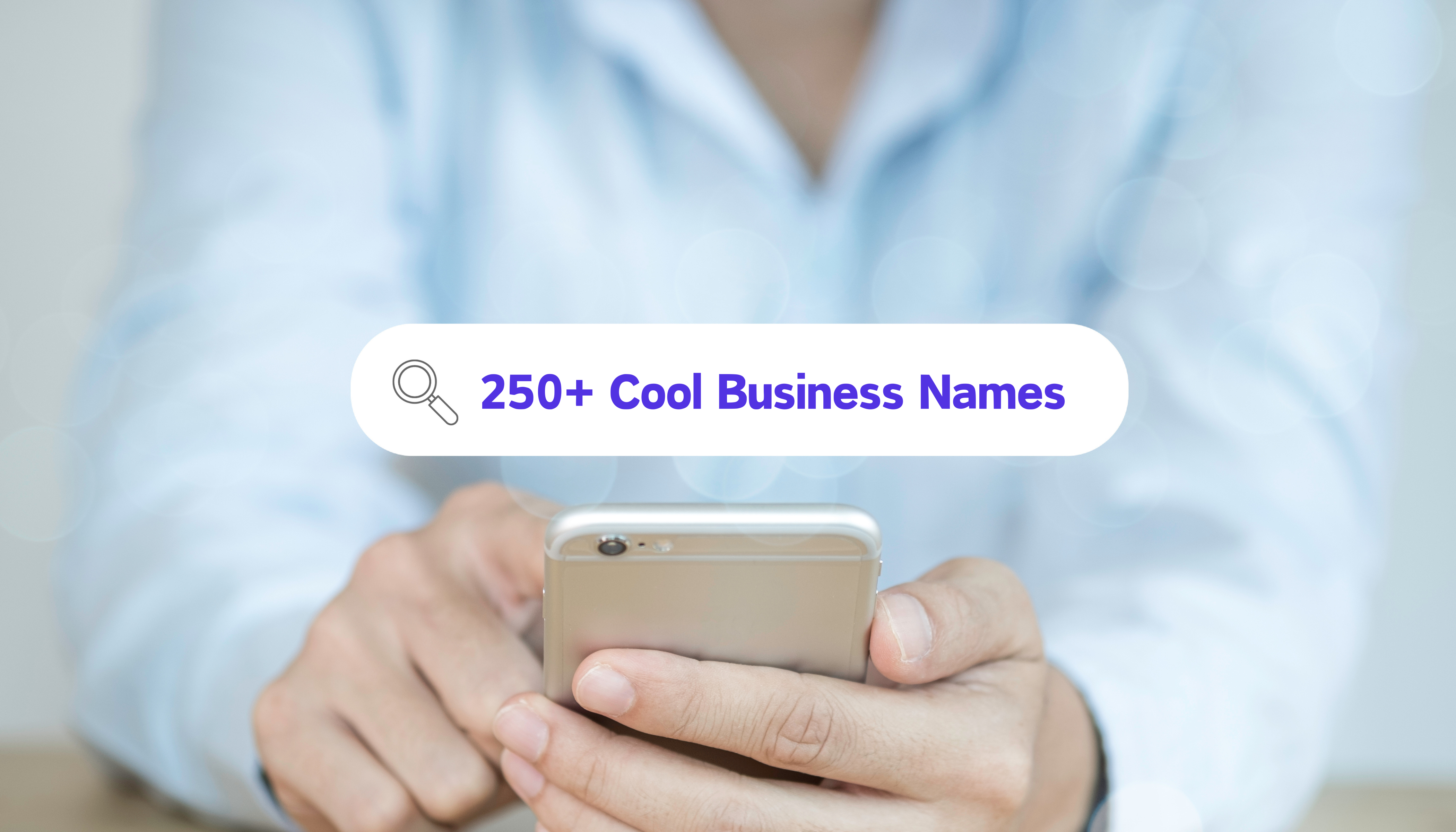 Person searching "250+ Cool Business Names" on their phone.